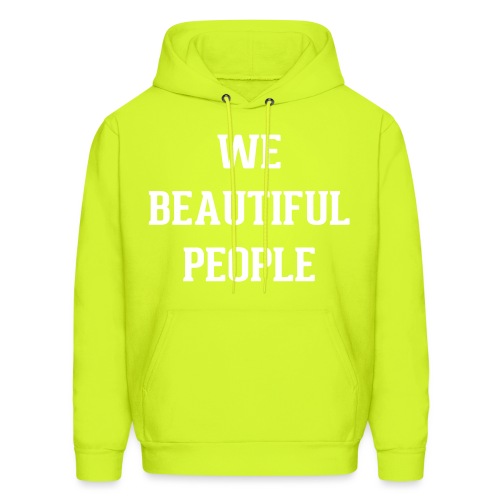 We Beautiful People - Men's Hoodie