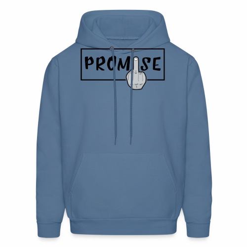 Promise- best design to get on humorous products - Men's Hoodie