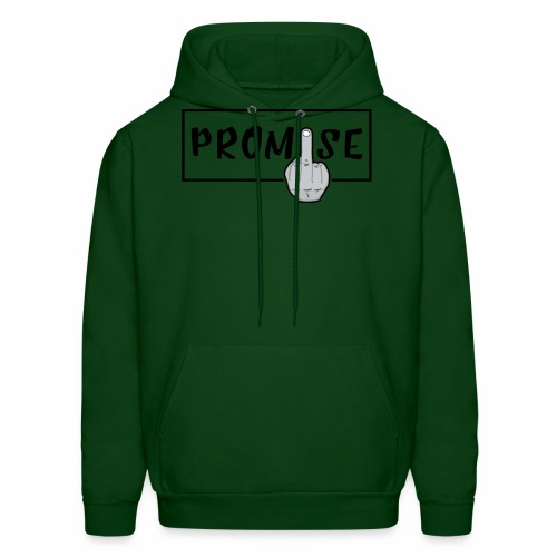 Promise- best design to get on humorous products - Men's Hoodie