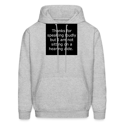 THANKS FOR SPEAKING LOUDLY BUT i AM NOT SITTING... - Men's Hoodie