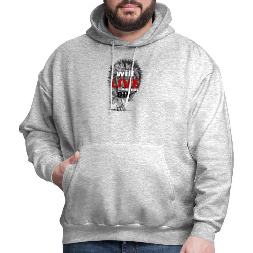 I will LIVE and not die - Men's Hoodie