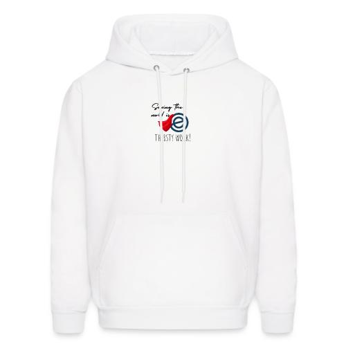 Thirsty Work Light - Men's Hoodie