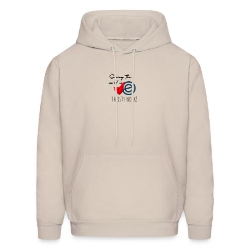 Thirsty Work Light - Men's Hoodie