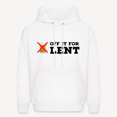 OFF IT FOR LENT - Men's Hoodie