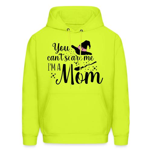 You can't scare me... - Men's Hoodie
