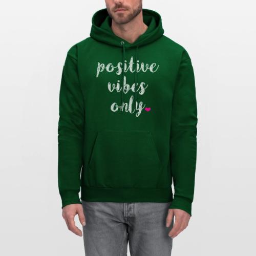 POSITIVE VIBES ONLY - Men's Hoodie
