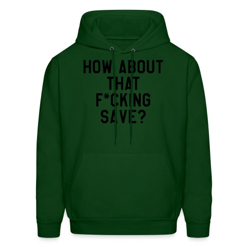 How About That F–ing Save (Simple/BlackPrint) - Men's Hoodie