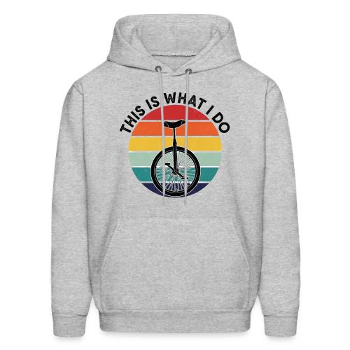 This Is What I Do - Men's Hoodie