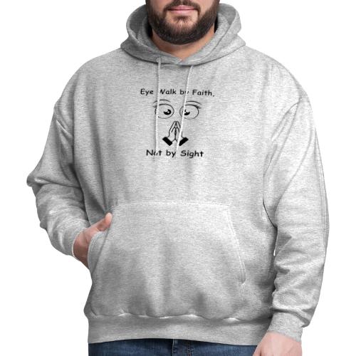 Eye walk by Faith not by sight - Men's Hoodie