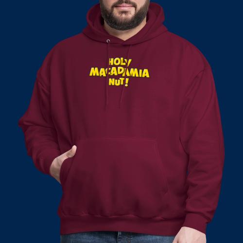Holy Macadamia Nut! Fun Catch Phrase Design - Men's Hoodie