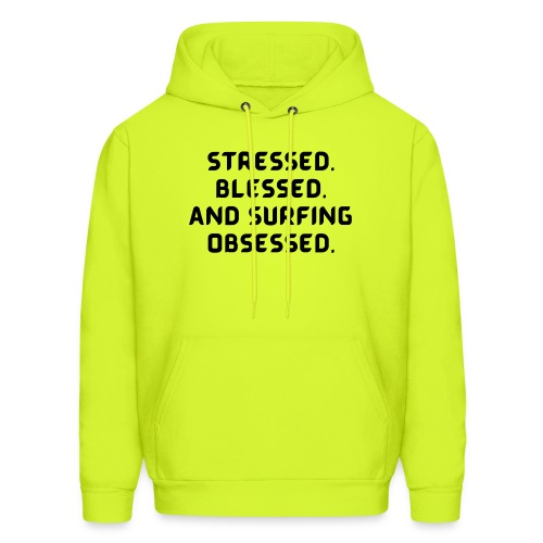 Stressed, blessed, and surfing obsessed! - Men's Hoodie