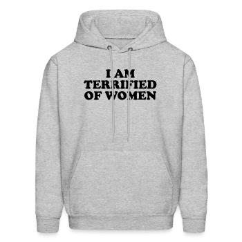 I Am Terrified Of Women Funny Quote - Men's Hoodie - heather gray - Front - Elias (183cm)