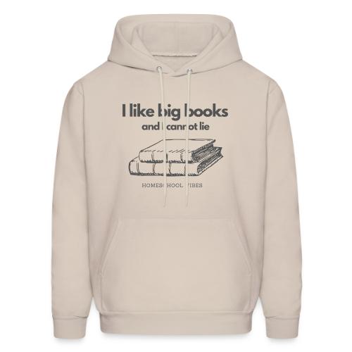 I like Big Books and I Cannot Lie - Men's Hoodie
