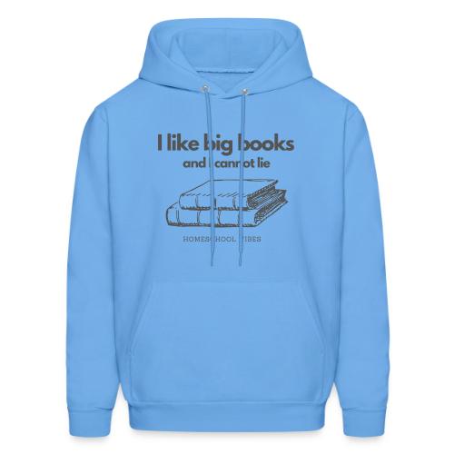 I like Big Books and I Cannot Lie - Men's Hoodie