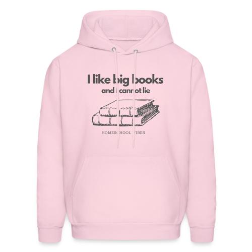 I like Big Books and I Cannot Lie - Men's Hoodie