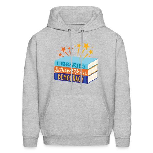 Libraries Strengthen Democracy - Men's Hoodie