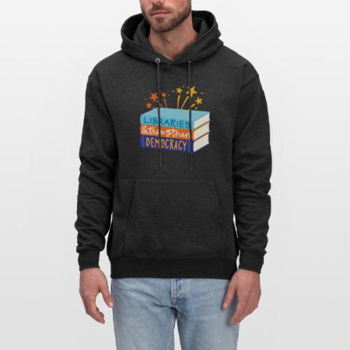 Libraries Strengthen Democracy - Men's Hoodie
