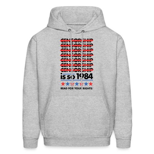 Censorship Is So 1984 - Men's Hoodie