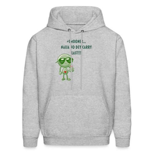 Smoon City | Naija No dey Carry Last Only - Men's Hoodie