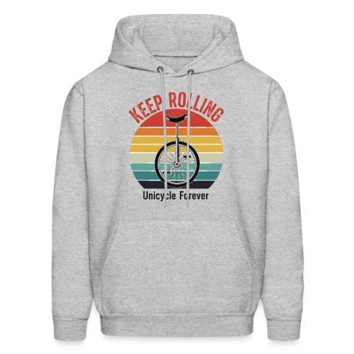 Keep Rolling Unicycle Forever - Men's Hoodie