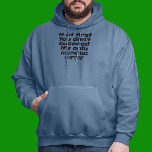 If At First You Don't Succeed - Men's Hoodie