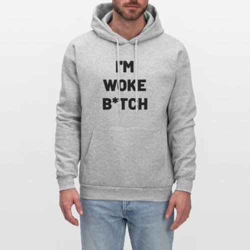I'M WOKE B*TCH - Men's Hoodie