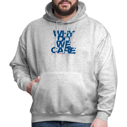 Why Do We Care Spray - Men's Hoodie