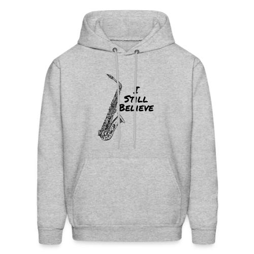 I Still Believe - Men's Hoodie