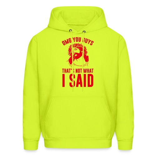 OMG you guys that s not what I said - Men's Hoodie