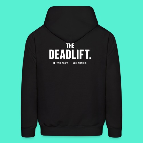The deadlift - If you don't you should - Men's Hoodie