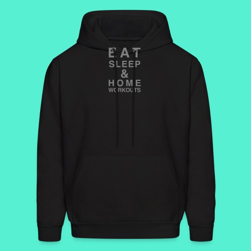 eat sleep and home workouts - Men's Hoodie