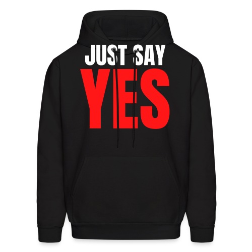 Just Say YES (white & red letters version) - Men's Hoodie