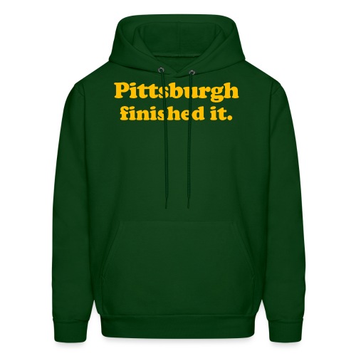 Pittsburgh Finished It - Men's Hoodie