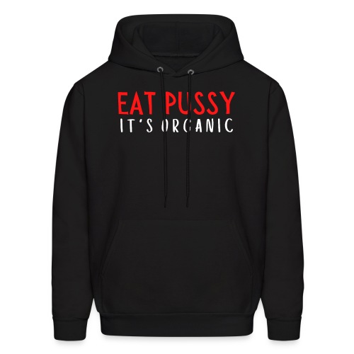 Eat Pussy It's Organic (red & white letters) - Men's Hoodie