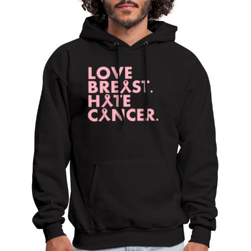 Love Breast. Hate Cancer. Breast Cancer Awareness) - Men's Hoodie