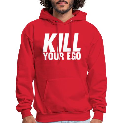 Kill Your Ego - Men's Hoodie