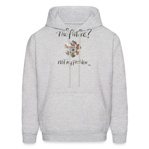 The Future not my problem - Men's Hoodie