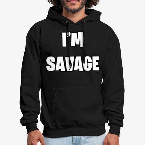 I'M SAVAGE - Men's Hoodie