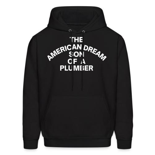 The American Dream Son Of a Plumber (white letters - Men's Hoodie