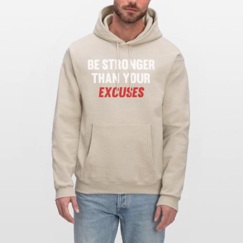 Be Stronger Than Your Excuses - Men's Hoodie