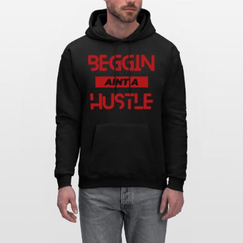Begging Ain't A Hustle T-shirt -Graphic Tshirts - Men's Hoodie