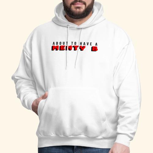 About to Have a Menty B - Men's Hoodie
