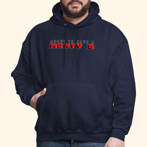 About to Have a Menty B - Men's Hoodie