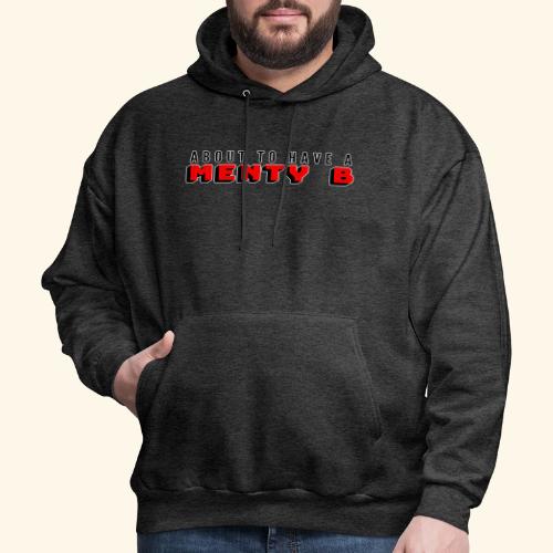 About to Have a Menty B - Men's Hoodie