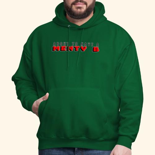 About to Have a Menty B - Men's Hoodie