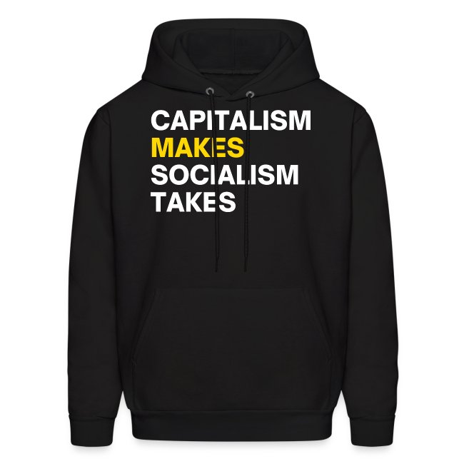 Capitalism Makes Socialism Takes
