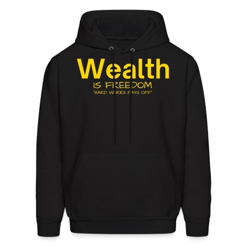 WEALTH is FREEDOM Hard Work Pays Off (Yellow Gold) - Men's Hoodie