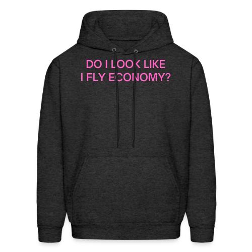 Do I Look Like I Fly Economy? (in pink letters) - Men's Hoodie