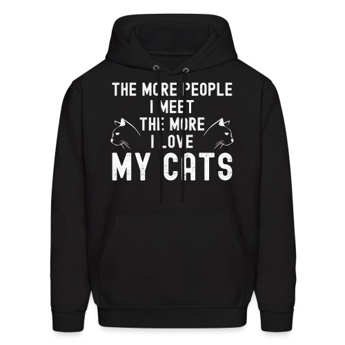 The More People I Meet The More I Love My Cats - Men's Hoodie
