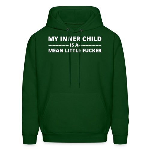 MY INNER CHILD IS A MEAN LITTLE FUCKER - Men's Hoodie